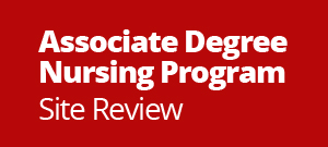 Associate Degree Nursing Program Site Review