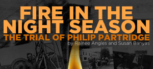 SSCC Theatre Company presents Fire in the Night Season: The Trial of Philip Partridge