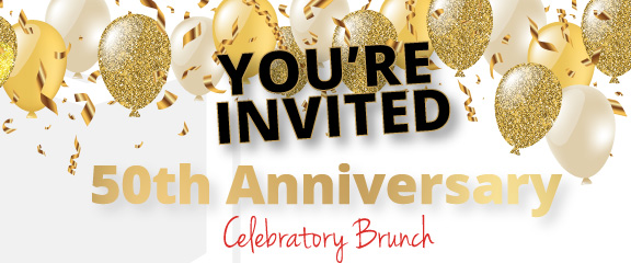 You're Invited. 50th Anniversary Celebratory Brunch