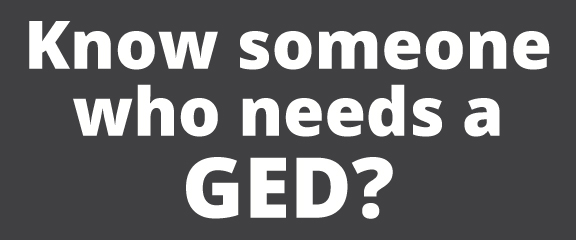 Know someone who needs a GED?