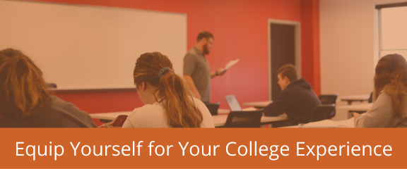 Equip yourself for your college experience