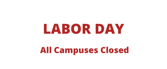 Labor Day. All Campuses Closed
